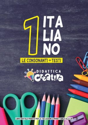 Libro di ITALIANO - LE CONSONANTI vol. 1°-  Classe Prima